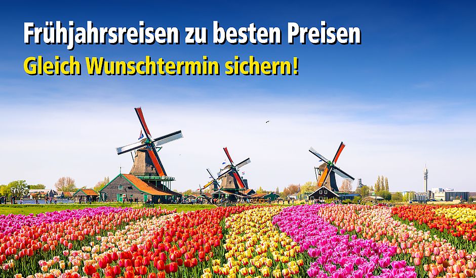 Frühjahrsreisen zu den besten Preisen Frühjahrsreisen zu den besten Preisen